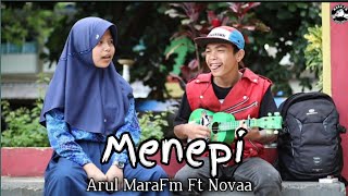 MENEPI - NGATMOMBILUNG COVER Novaa ft Arul Marafm | Colab pertama sama Marafm