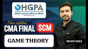 CMA FINAL SCM | GAME THEORY | ICMAI | CMA FINAL | IMP | NEW SYLLABUS | KAPIL TALREJA SIR | HGPA