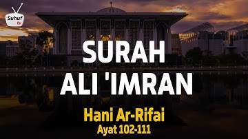 Surah 3 : Ali Imran ( سورة آل عمران ) ● Terjemahan ● Syeikh Hani Ar-Rifai ● ayat 102-111