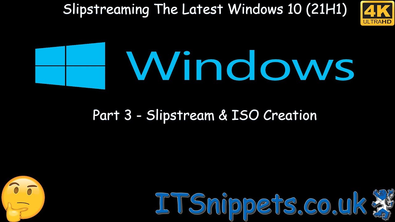 Slipstream Windows 10 21H1 To A Custom ISO Part 3 Slipstream & ISO