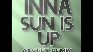 Inna - Sun Is Up! (Castex Club Remix) + Download Link!