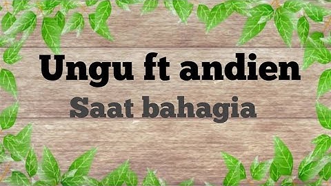 ungu ft andien - saat bahagia - lirik