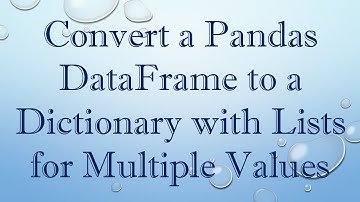 Convert a Pandas DataFrame to a Dictionary with Lists for Multiple Values