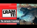 Cram It! | The COMPLETE Jurassic Franchise Recap
