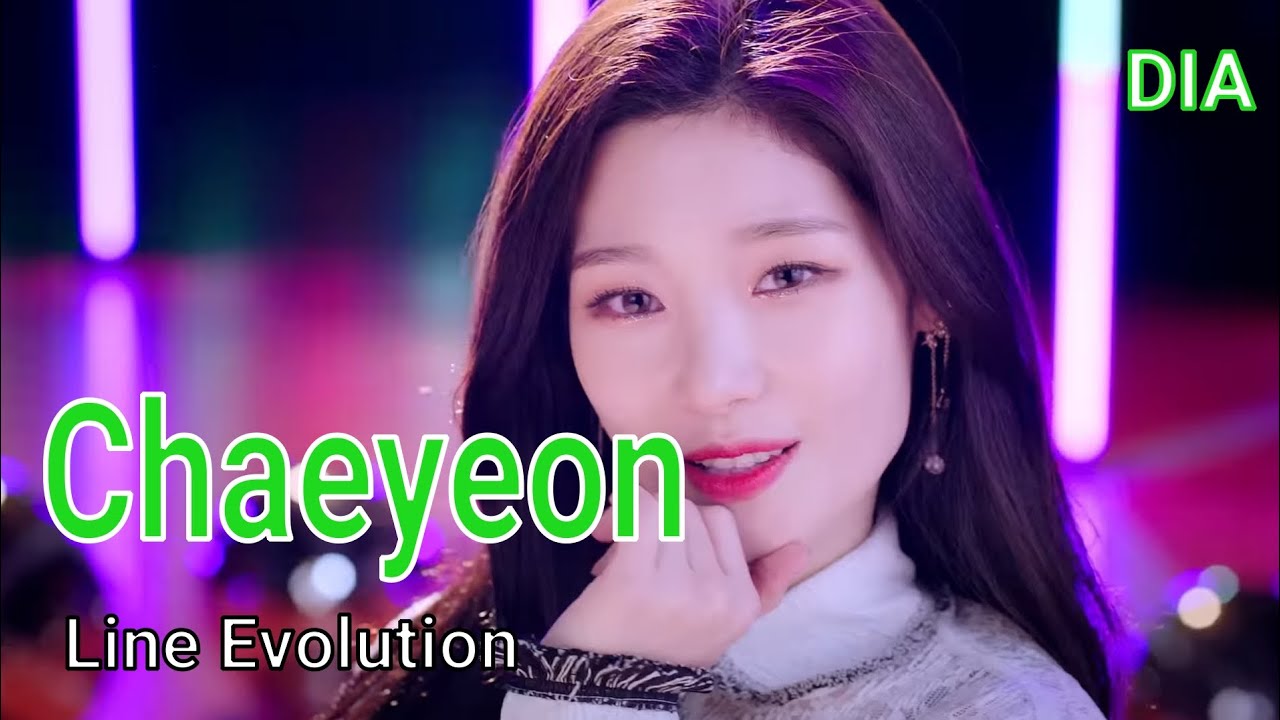 DIA: Chaeyeon - Line Evolution