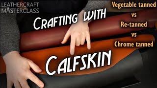 Calfskin- An introduction for leather crafters