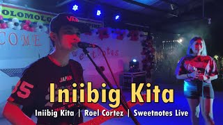 Video thumbnail of "Iniibig Kita | Roel Cortez | Sweetnotes Live"