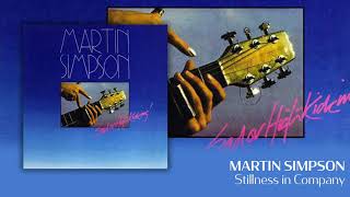 Martin Simpson - Stillness in Company [Official Audio]