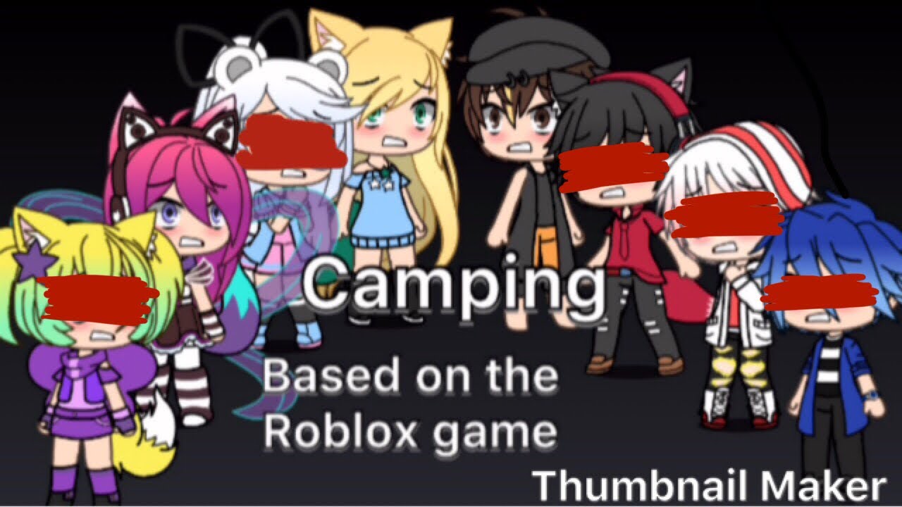 Camping A Original Gl Horror Series Based On The Roblox Game Pt 5 Finale Read Description Youtube - gacha life camping roblox game