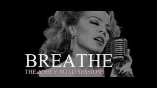 Kylie Minogue - Breathe (The Abbey Road Sessions)