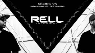 Far East Movement x Rell The Soundbender - Grimey Thirsty Ft. YG