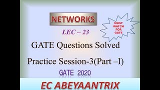 Famous Lec - 23 - GATE ECE Questions with SOLUTIONS | Session 3  | Part I | NETWORKS Wealth
