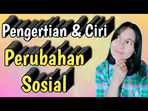 Pengertian dan ciri-ciri perubahan sosial || Sosiologi XII SMA