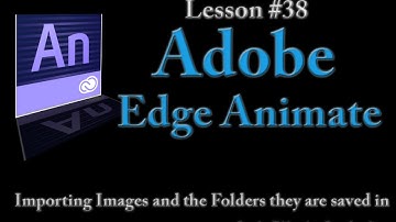 Adobe Edge Animate Lesson #38 - Importing Images and the Folder they are Saved In