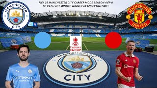 FIFA 23 Mancity Career Mode  S4 EP 8  - SILVA'S SHOCKING 120 MIN GOAL WIN 10 MAN TEAM THE FA CUP !😱🤯