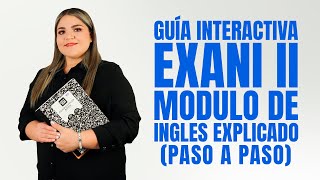 Guía Interactiva Exani II: Módulo de Inglés explicado paso a paso