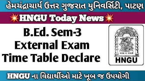 Hngu B.Ed. Sem-3 External Exam Time Table Declare  2024 //Hngu BEd sem 3 //hngu Bed