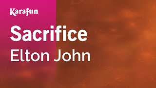 Sacrifice - Elton John | Karaoke Version | KaraFun chords