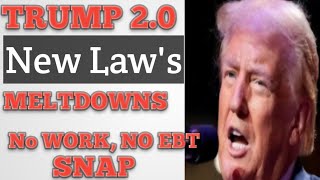Trump 2.0  New Law "No Work, No EBT Snap