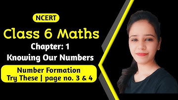 Class 6 Maths | Ch:1 Knowing Our Numbers | Number Formation | Try these page no. 3 and 4 | ncert