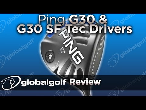 Ping G30 & G30 SF Tec Drivers - GlobalGolf Review - YouTube