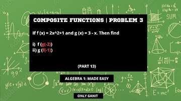 Composite Functions Problem 3: Master the Concept | Part 13