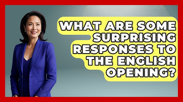 What Are Some Surprising Responses To The English Opening? - The Chess Codex