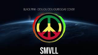 SMVLL Congor Tetangga   Black Pink   ‘뚜두뚜두 DDU DU DDU DU’ Reggae Cover Version