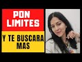 PIÉRDELE EL MIEDO A QUE TE PIERDAN ¡PON ESTOS 5 LÍMITES Y TE BUSCARÁ MÁS!