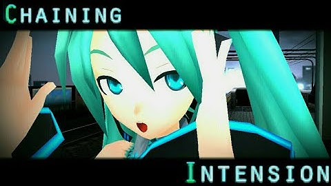 [Project Diva Extend] "Chaining Intention" [W.I.P]