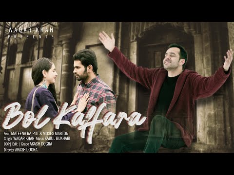 Bol Kaffara | Dil Galti Kar Baitha Hai | Waqar Khan | feat: Mateena Rajput and Moses Marton