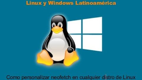 Como personalizar neofetch en cualquier distro de Linux
