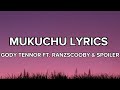 Gody Tennor - Mukuchu ft. Spoiler 4T3 & Ranzscooby (Lyrics)