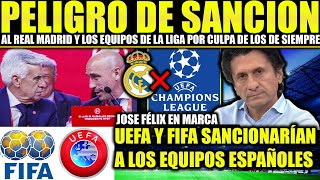 FIFA Y UEFA SANCIONARÍA AL MADRID Y EQUIPOS DE LALIGA SIN EUROPA POR CULPA DEL GOBIERNO SEGÚN MARCA