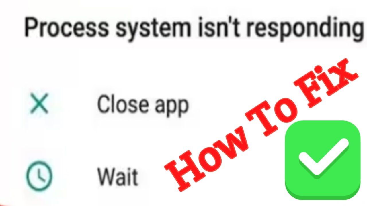 🔴How To Solve Process System Isn't Responding Close App & Wait Problem ...