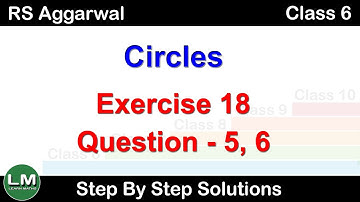 Circles | Class 6 Exercise 18 Question 5 - 6 | RS Aggarwal | Learn Maths