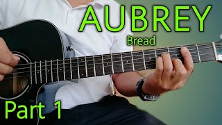 How to Play AUBREY (Bread) Part 1 Guitar Plucking Tutorial | Detailed Tutorial