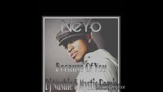 Neyo - Because Of You(Dj Nashie & Mystic Remix)