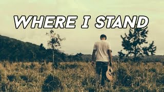 Tom Francis - Where I Stand (Lyrics Video)