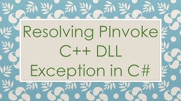 Resolving PInvoke C++ DLL Exception in C#