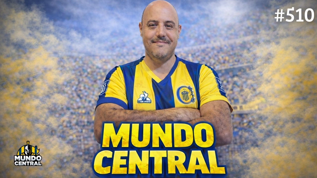 🔥 MUNDO CENTRAL #510: SEMANA EN MARCHA. LAS BAJAS DEL EQUIPO. ¿HAY PARO O NO?. ¿Y LA COPA INT.?.