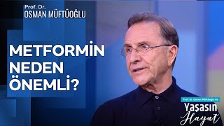 Metformin Hangi Faydaları Sağlıyor? Prof. Dr. Osman Müftüoğlu