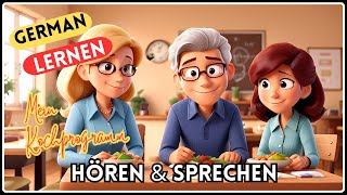 Kochprogramm | German Lernen schnell | Hören & Sprechen | Geschichte & Vokabeln