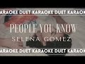 [KARAOKE DUET] People You Know - Selena Gomez