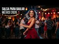 Salsa Para Bailar 2026 🔥 Non Stop Salsa Mix México 💃