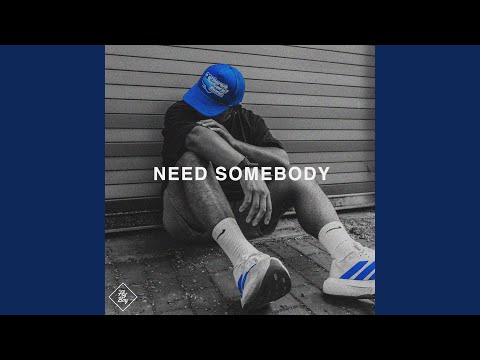 Need Somebody