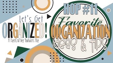 Lets Get Organized | Hop #11 | Favorite Organization | March 2023