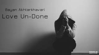 Bayan Akhtarkhavari - Love Un-Done (Friendzoned)
