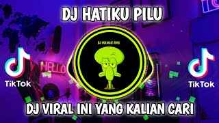 DJ HATIKU PILU SETIA BAND REMIX VIRAL TIKTOK TERBARU 2023