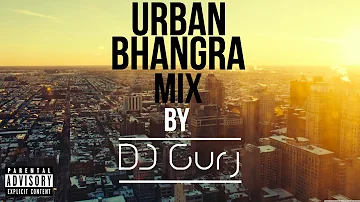 Urban Bhangra Mix | DJ Gurj